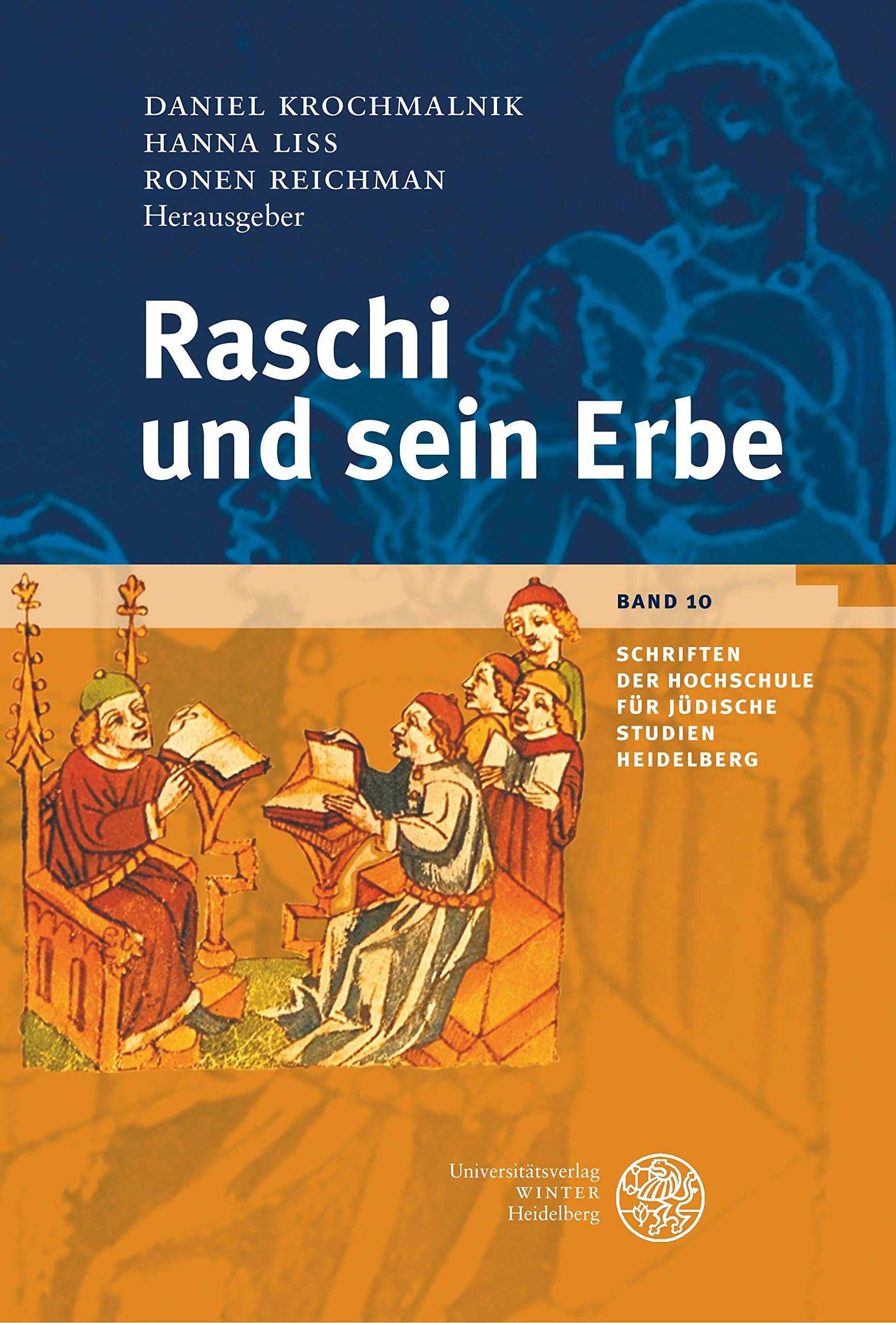 Raschi und sein Erbe: Internationale Tagung der Hochschule für Jüdische Studien mit der Stadt Worms (Schriften der Hochschule für Jüdische Studien Heidelberg) Religion & Esotericism