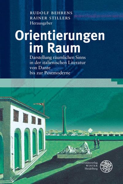 Orientierungen im Raum: Darstellung räumlichen Sinns in der italienischen Literatur von Dante bis zur Postmoderne (Studia Romanica) Contemporary literature Books
