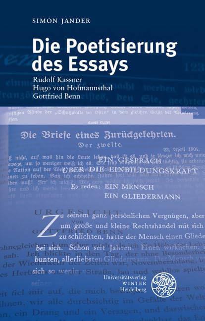 Die Poetisierung des Essays: Rudolf Kassner - Hugo von Hofmannsthal - Gottfried Benn (Beiträge zur neueren Literaturgeschichte) Contemporary literature