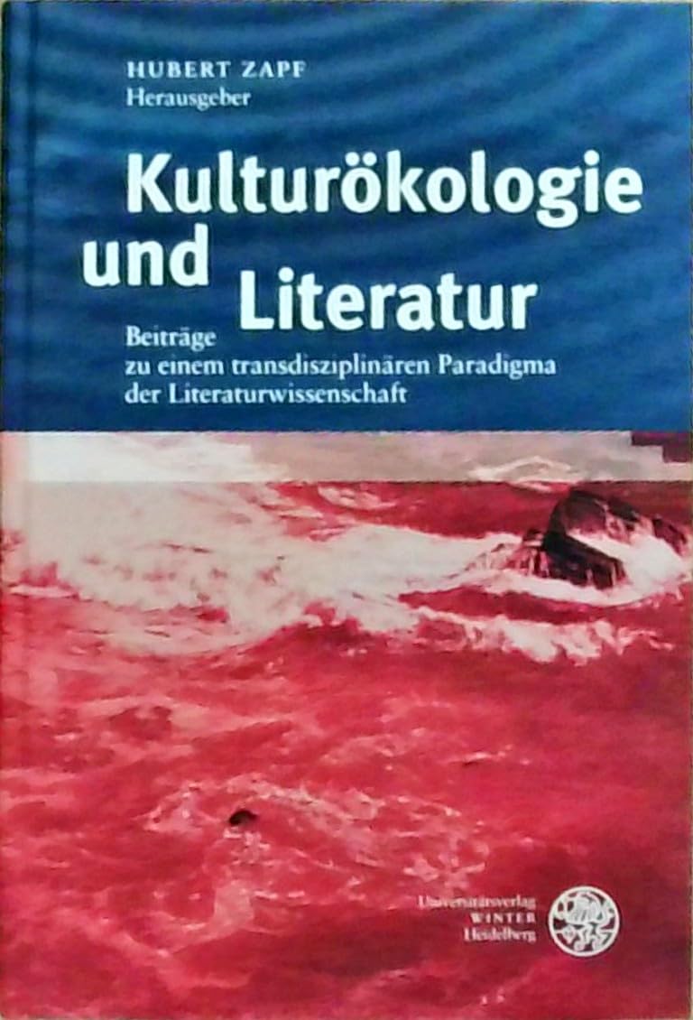 Kulturökologie und Literatur: Beiträge zu einem transdisziplinären Paradigma der Literaturwissenschaft (Anglistische Forschungen) Contemporary literature Books