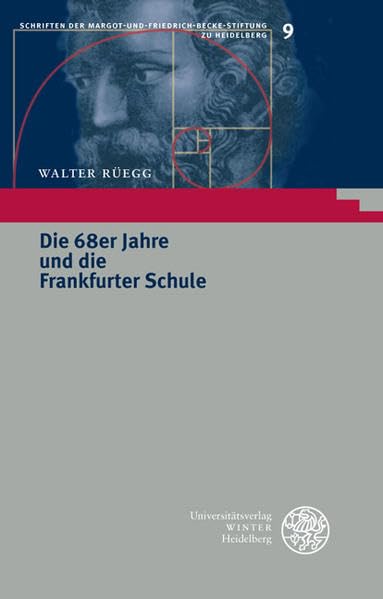 Die 68er Jahre und die Frankfurter Schule: Vortrag, gehalten im Rahmen der Margot-und-Friedrich-Becke-Stiftung am 31. Mai 2008 in Heidelberg ... zu Heidelberg) Philosophy