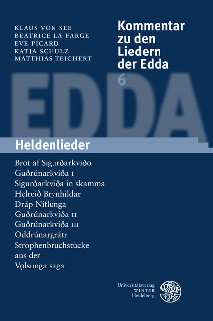Kommentar zu den Liedern der Edda / Heldenlieder: Brot af Siguðarkviðo, Guðrúnarkviða I, Sigurðarkviða in skamma, Helreið Brynhildar, Dráp Niflunga, ... Strophenbruchstücke aus der Völsunga saga Contemporary literature