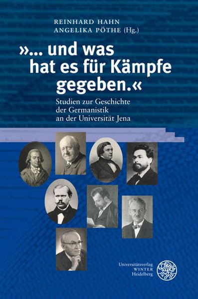 '... und was hat es für Kämpfe gegeben.': Studien zur Geschichte der Germanistik an der Universität Jena (Jenaer Germanistische Forschungen: Neue Folge) Contemporary literature Books
