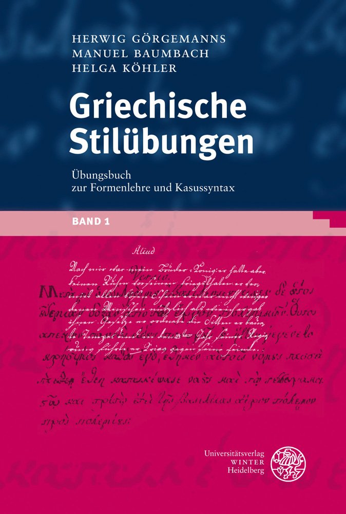 Griechische Stilübungen / Übungsbuch zur Formenlehre und Kasussyntax: Ubungsbuch Zur Formenlehre Und Kasussyntax (Sprachwissenschaftliche Studienbücher) Contemporary literature