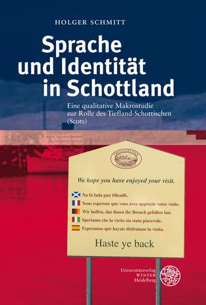 Sprache und Identität in Schottland: Eine qualitative Studie zur Rolle des Tiefland-Schottischen (Scots) (Anglistische Forschungen) Books