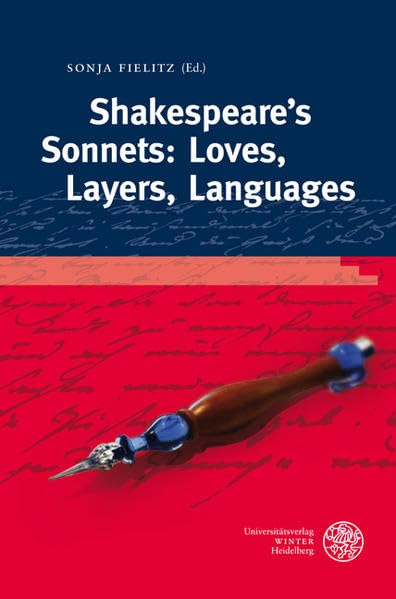 Shakespeare's Sonnets: Loves, Layers, Languages (Anglistische Forschungen) Contemporary literature