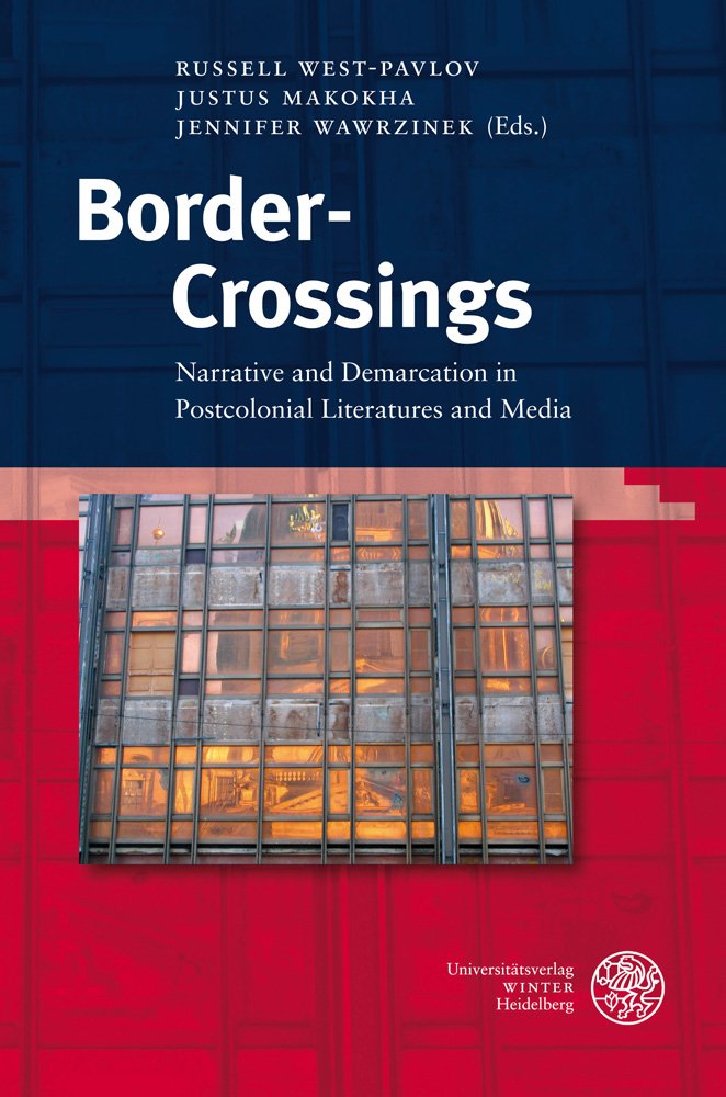 Border-Crossings: Narrative and Demarcation in Postcolonial Literatures and Media (Anglistische Forschungen, Band 419) Social Sciences