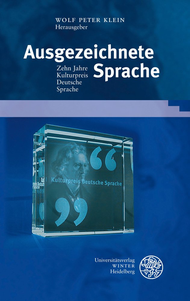 Ausgezeichnete Sprache: Zehn Jahre Kulturpreis Deutsche Sprache (Sprache - Literatur und Geschichte. Studien zur Linguistik /Germanistik, Band 40) Social Sciences