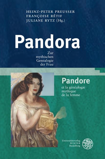 Pandora: Zur mythischen Genealogie der Frau/Pandore et la généalogie mythique de la femme Social Sciences