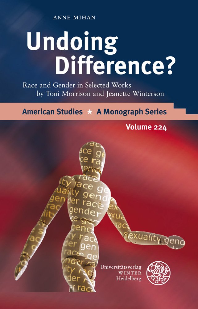 Undoing Difference?: Race and Gender in Selected Works by Toni Morrison and Jeanette Winterson Social Sciences