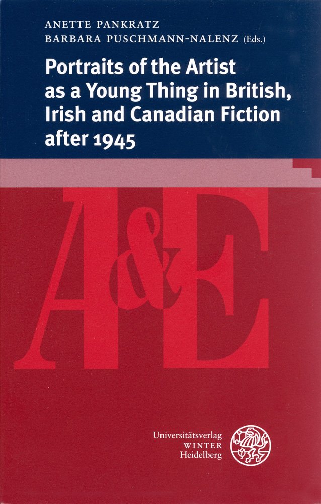 Portraits of the Artist as a Young Thing in British, Irish and Canadian Fiction after 1945 (anglistik & englischunterricht, Band 81) Contemporary literature Books