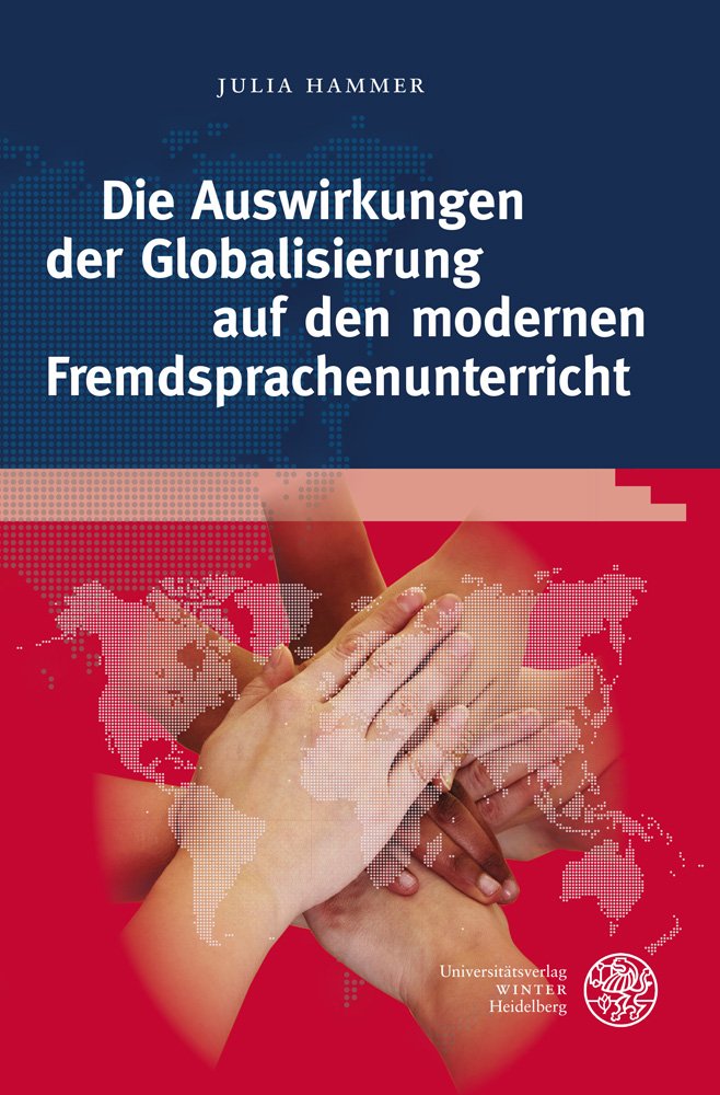 Die Auswirkungen der Globalisierung auf den modernen Fremdsprachenunterricht Social Sciences