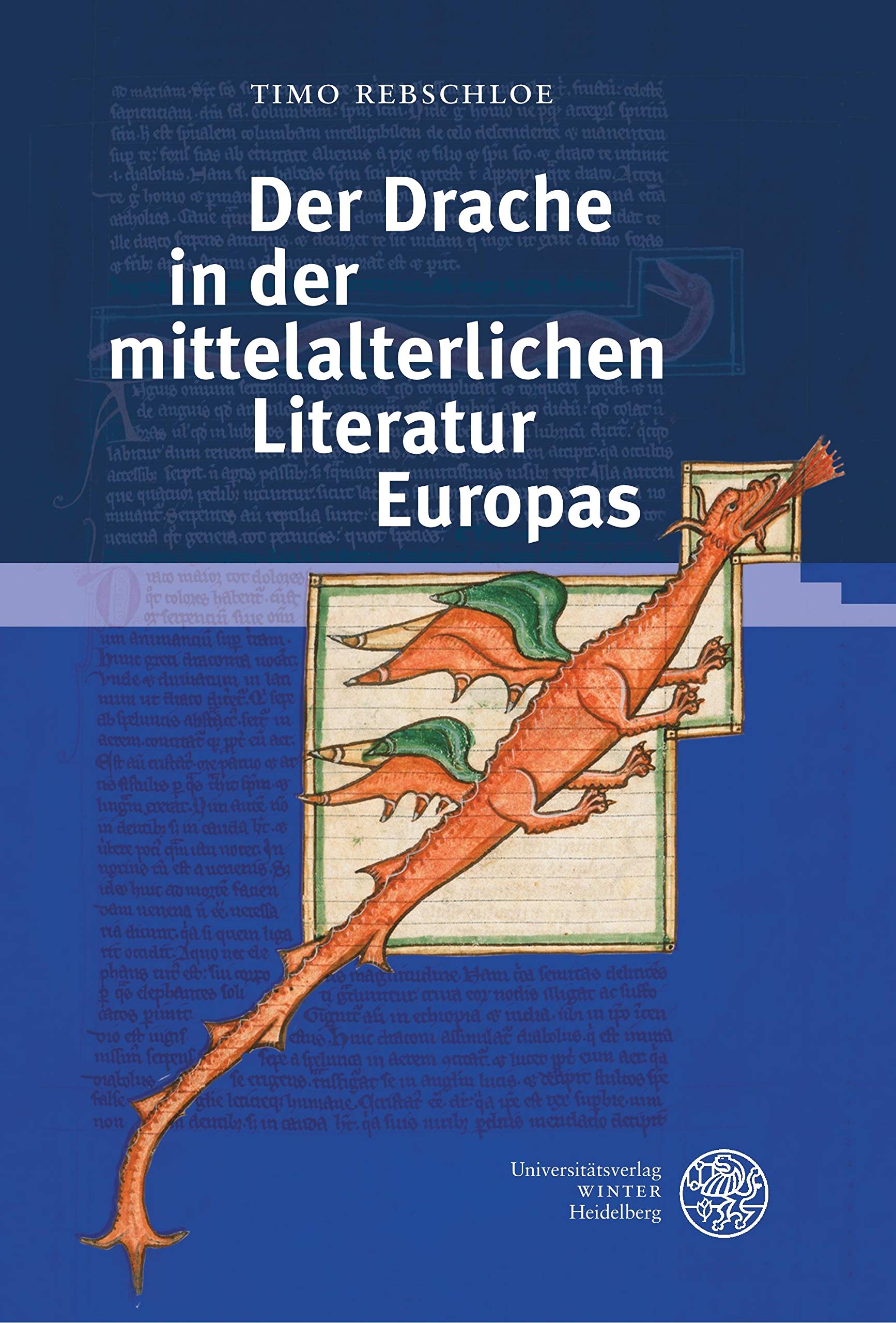Der Drache in der mittelalterlichen Literatur Europas: Dissertationsschrift (Beiträge zur älteren Literaturgeschichte) Contemporary literature Books