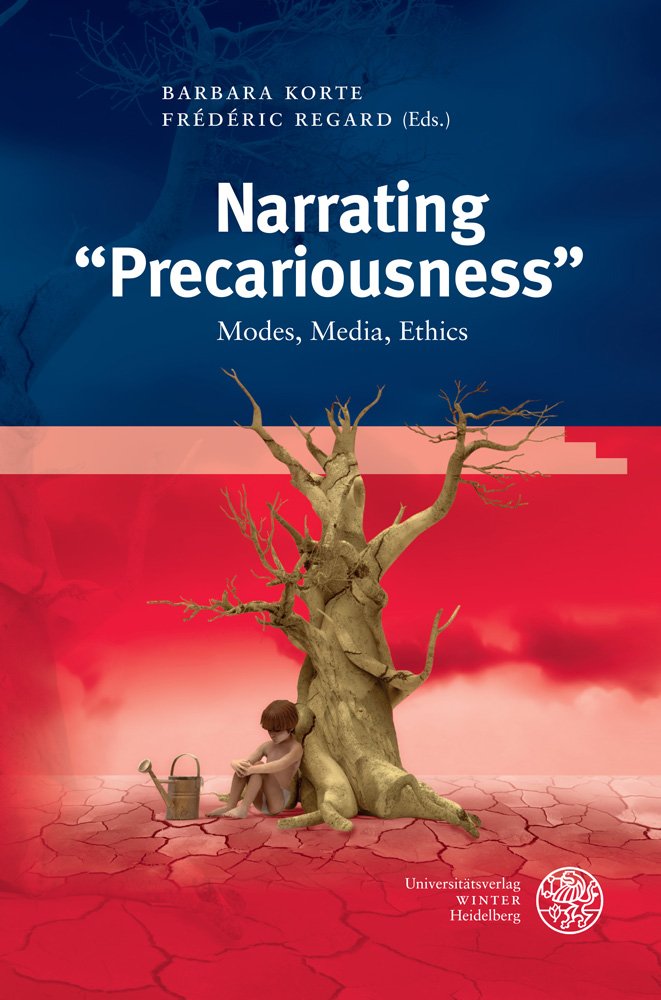 Narrating “Precariousness”: Modes, Media, Ethics (Anglistische Forschungen, Band 437) Books