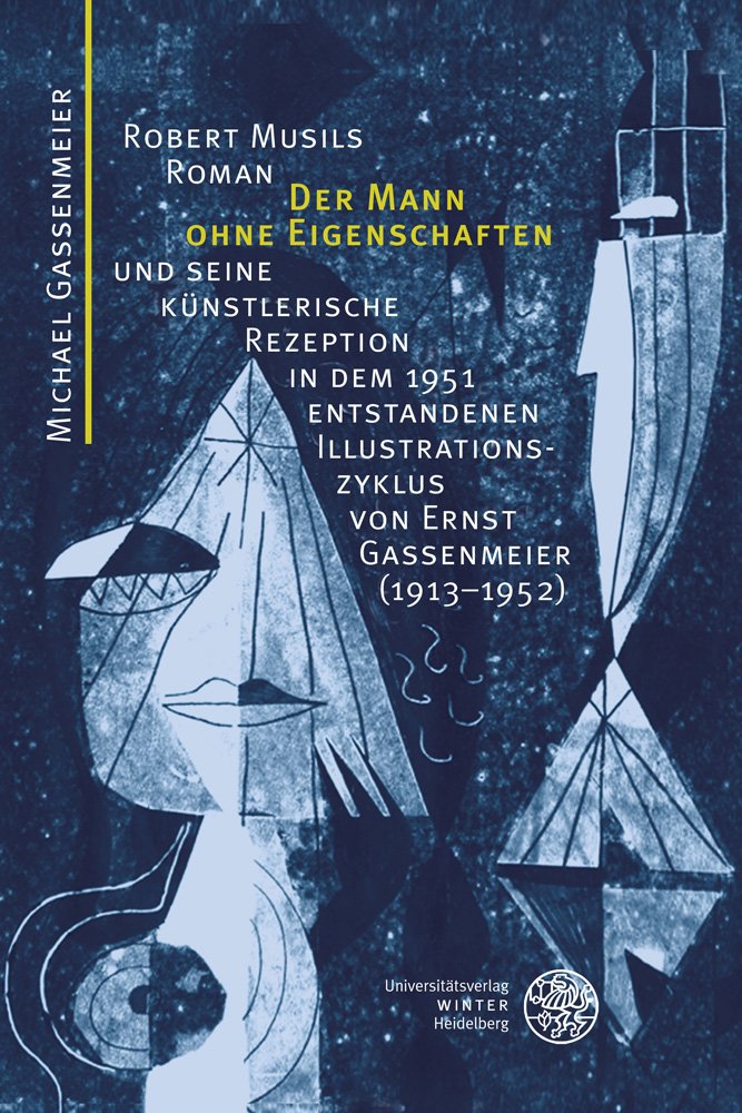 Robert Musils Roman ‚Der Mann ohne Eigenschaften‘ und seine künstlerische Rezeption in dem 1951 entstandenen Illustrationszyklus von Ernst Gassenmeier (1913–1952) Contemporary literature Books