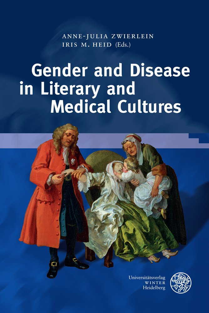 Gender and Disease in Literary and Medical Cultures (Regensburg Studies in Gender and Culture, Band 7) Medicine