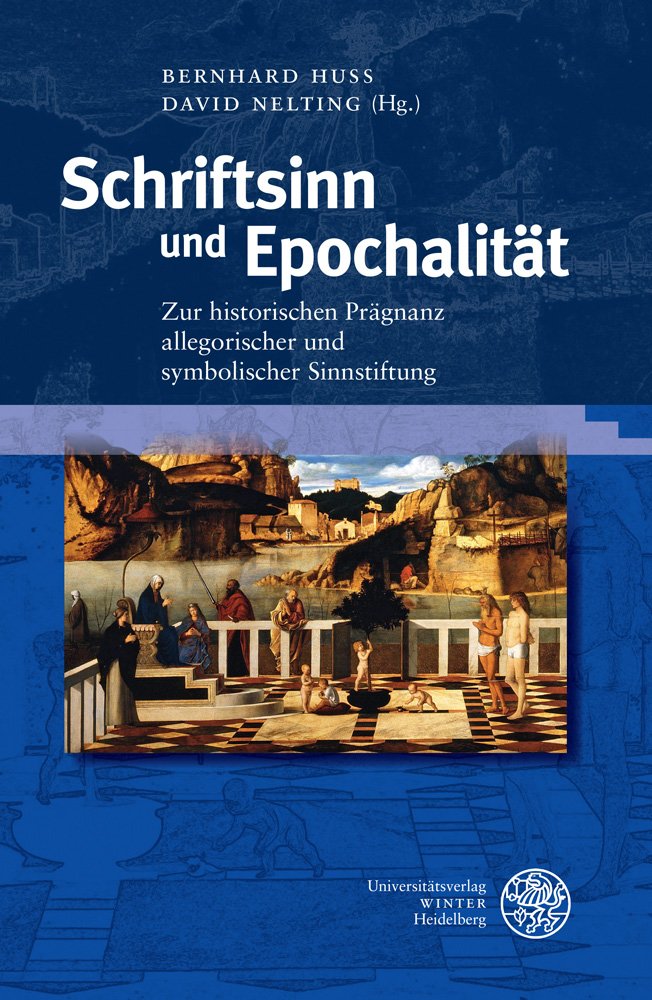 Schriftsinn und Epochalität: Zur historischen Prägnanz allegorischer und symbolischer Sinnstiftung (Germanisch Romanische Monatsschrift: Beihefte, Band 81) Social Sciences