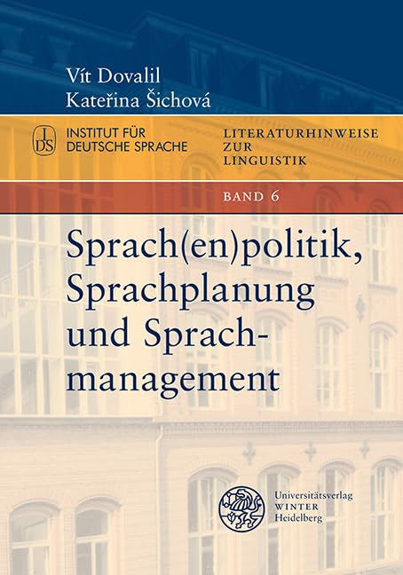 Sprach(en)politik, Sprachplanung und Sprachmanagement (Literaturhinweise zur Linguistik: Herausgegeben im Autrag des Instituts für Deutsche Sprache von Elke Donalies) Social Sciences
