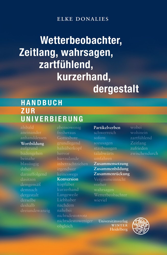 Wetterbeobachter, Zeitlang, wahrsagen, zartfühlend, kurzerhand, dergestalt: Handbuch zur Univerbierung Social Sciences