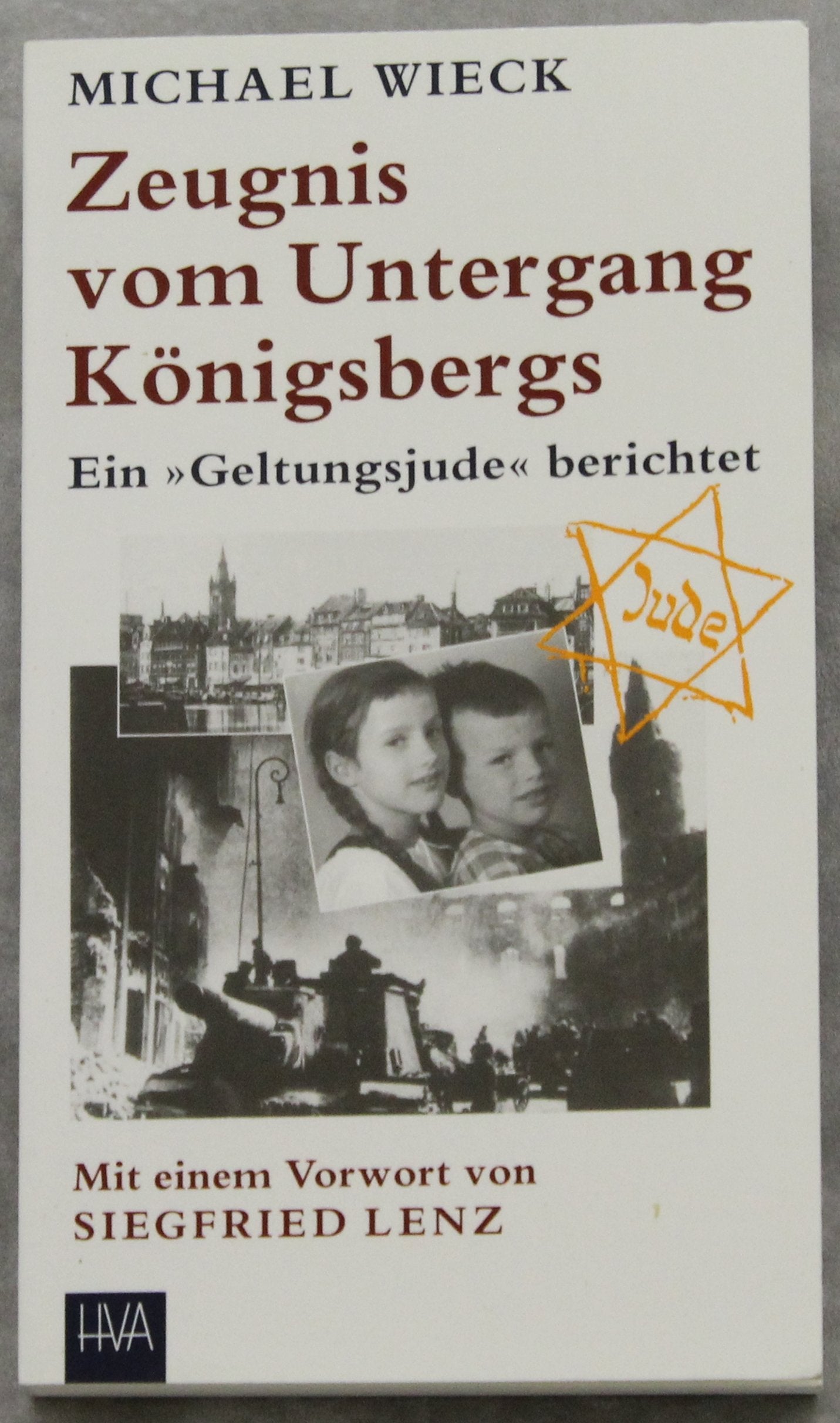 Zeugnis vom Untergang Königsbergs: Ein "Geltungsjude" berichtet (Programm Heidelberger Verlagsanstalt) Memories