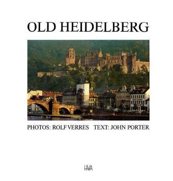Old Heidelberg: A Living Time Capsule (Programm Heidelberger Verlagsanstalt) Travel