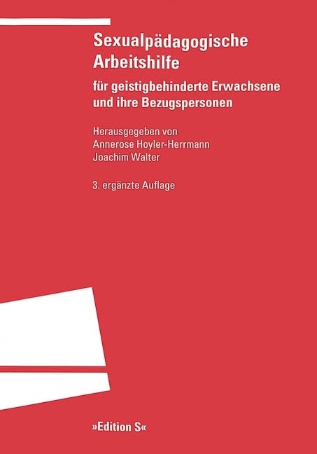 Sexualpädagogische Arbeitshilfe für geistigbehinderte Erwachsene und ihre Bezugspersonen (Programm "Edition S") Education & Training