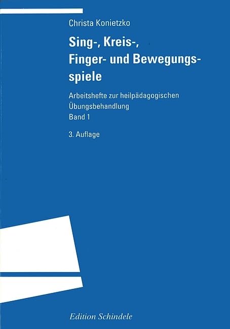 Sing-, Kreis-, Finger- und Bewegungsspiele: Material zur Förderung des entwicklungsgestörten und des behinderten Kindes (Arbeitshefte zur heilpädagogischen Übungsbehandlung) Education & Training