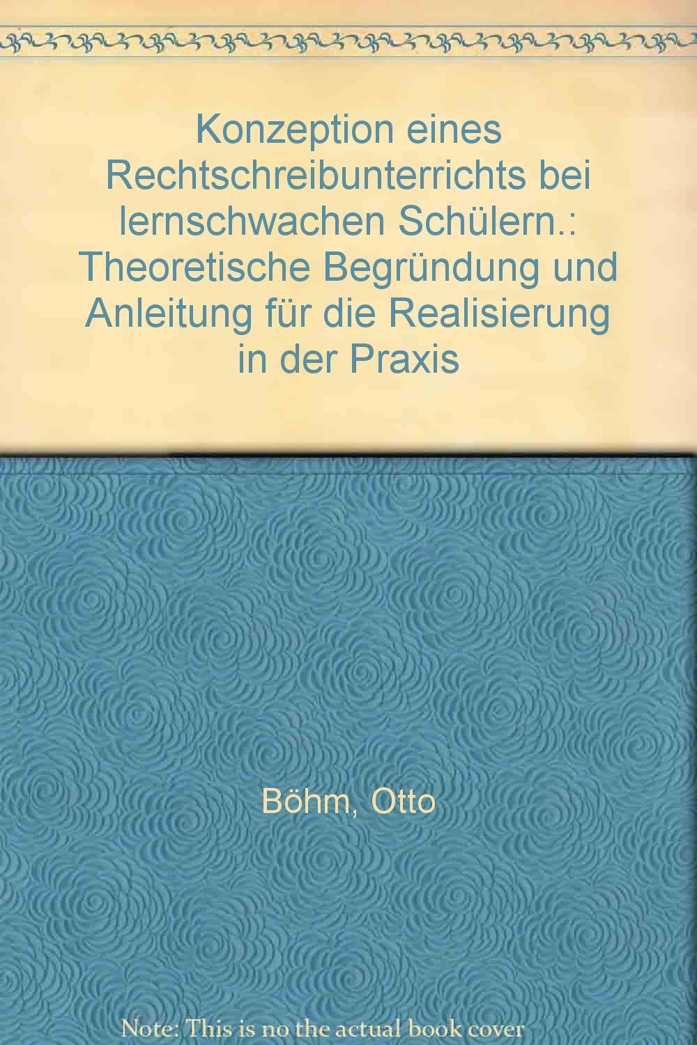 Konzeption eines Rechtschreibunterrichts bei lernschwachen Schülern Education & Training