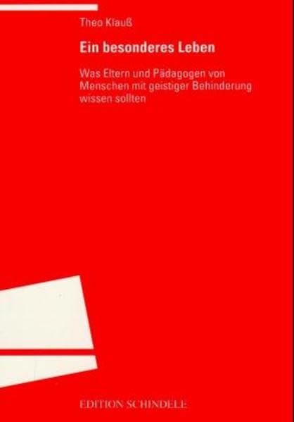 Ein besonderes Leben: Was Eltern und Pädagogen von Menschen mit geistiger Behinderung wissen sollten (Programm "Edition S") Education & Training