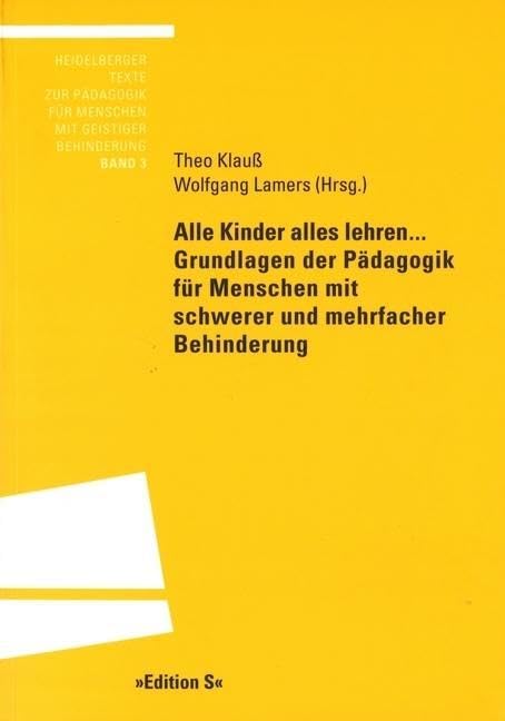 Alle Kinder alles lehren..: Grundlagen der Pädagogik für Menschen mit schwerer und mehrfacher Behinderung Education & Training