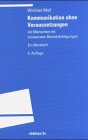 Kommunikation ohne Voraussetzungen: mit Menschen mit schwersten Beeinträchtigungen. Ein Werkheft (Programm "Edition S") Education & Training