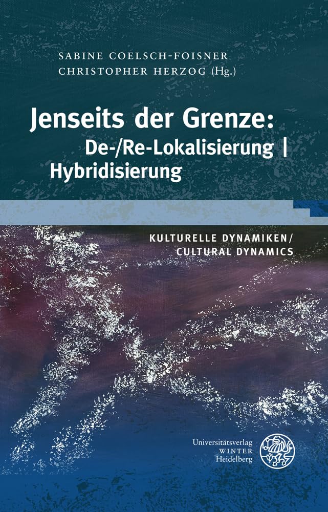 Jenseits der Grenze: De-/Re-Lokalisierung | Hybridisierung Books