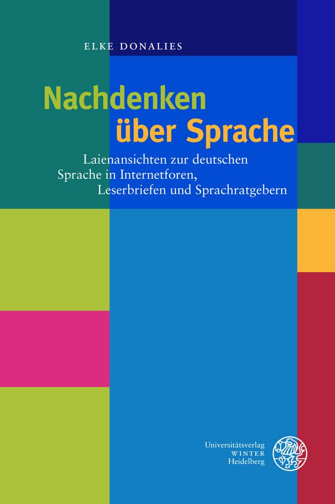 Nachdenken über Sprache: Laienansichten über Sprache in Internetforen, Leserbriefen und Sprachratgebern Social Sciences