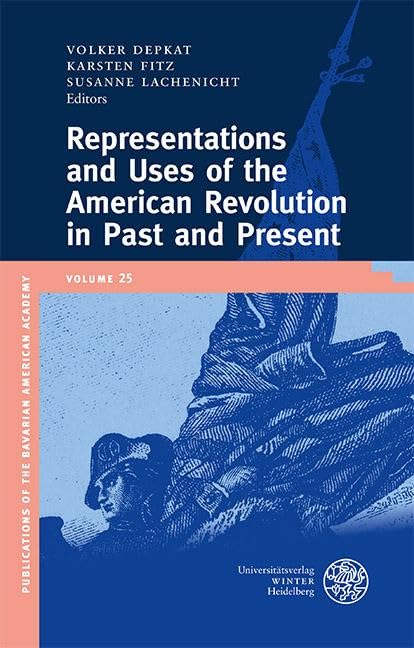 Representations and Uses of the American Revolution in Past and Present Contemporary literature