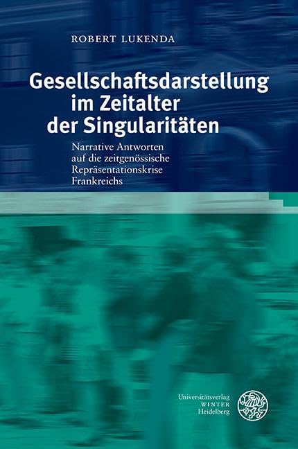 Gesellschaftsdarstellung im Zeitalter der Singularitäten Media & Communication