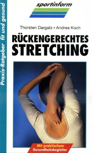 Rückengerechtes Stretching Health, Nutrition & Fitness