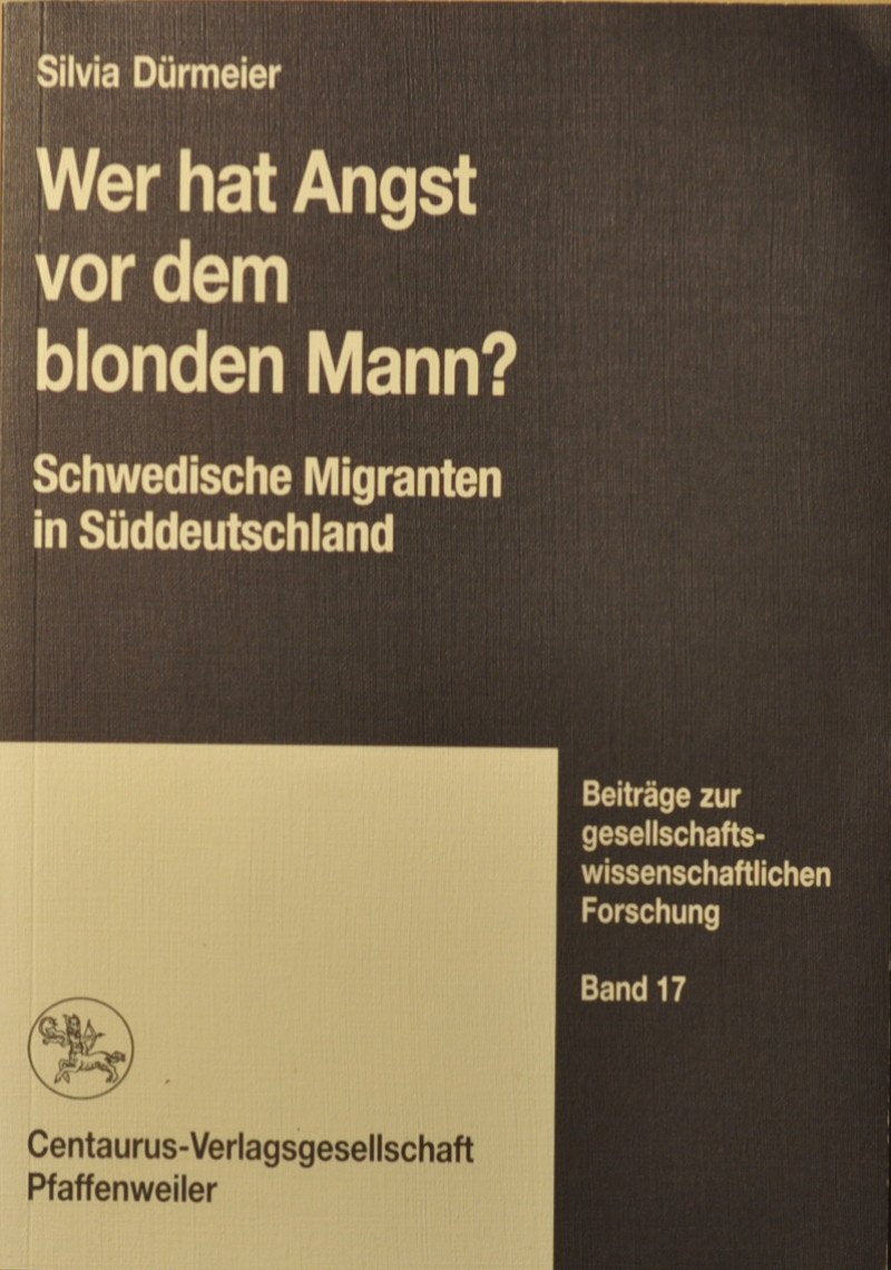 Wer hat Angst vor dem blonden Mann? Schwedische Migranten in Deutschland: Schwedische Migranten in Süddeutschland Law