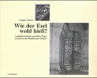 Wie der Esel wohl hiess?: Ungeklärte Rätsel und offene Türen um und in das Maulbronner Kloster Law