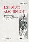 Ich blute, also bin ich: Selbstverletzung der Haut von Mädchen und jungen Frauen (Münchner Studien zur Kultur- und Sozialpsychologie, Band 10) Study Guides