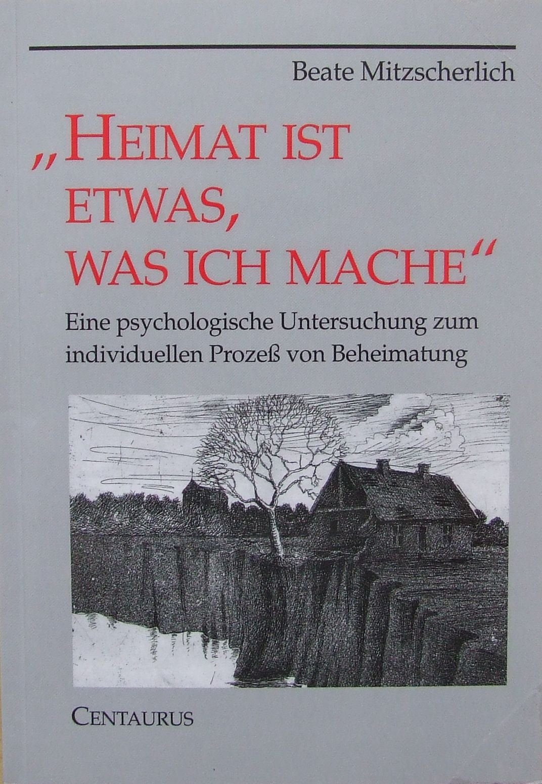 Heimat ist etwas, was ich mache: Eine psychologische Untersuchung zum individuellen Prozess von Beheimatung Psychology