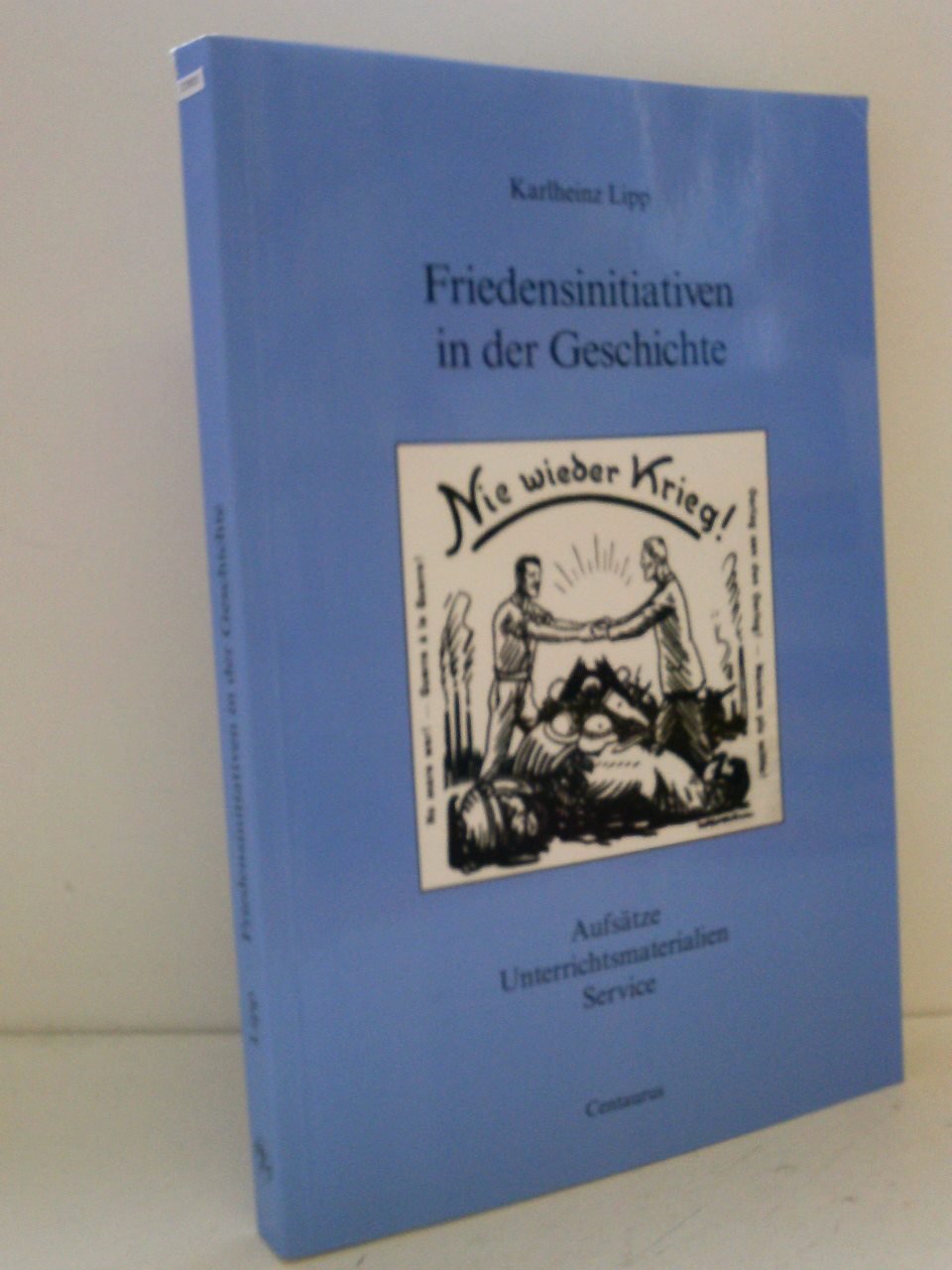 Friedensinitiativen in der Geschichte: Aufsätze - Unterrichtsmaterialien - Service Politics & History