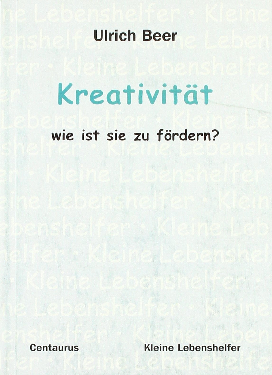 Kreativität - wie ist sie zu fördern? book
