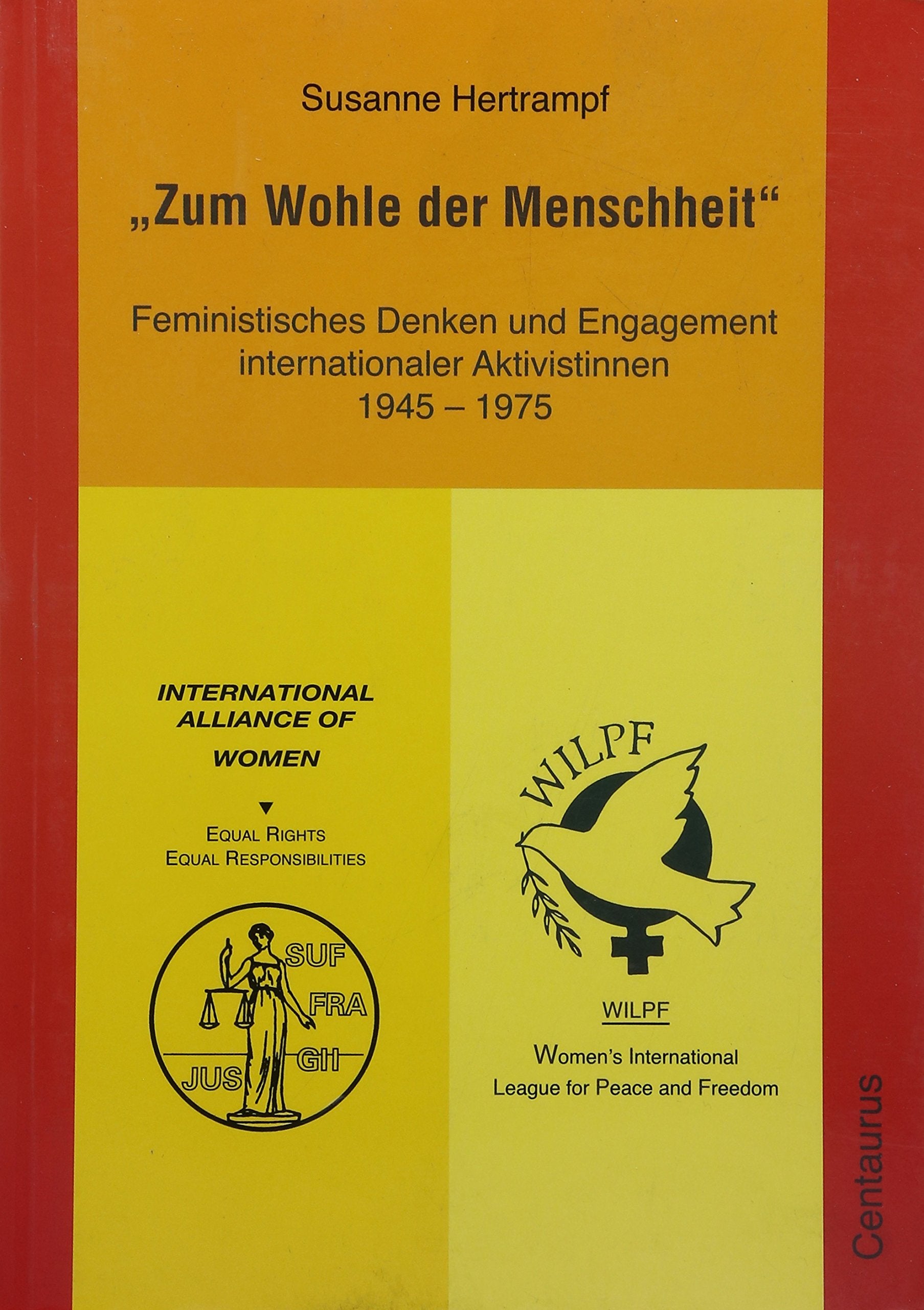Zum Wohl der Menschheit: Feministisches Denken und Engagement internationaler Aktivistinnen 1945-75 (Frauen in Geschichte und Gesellschaft, 41, Band 41) Law