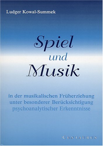 Spiel und Musik in der musikalischen Früherziehung unter besonderer Berücksichtigung psychoanalytischer Erkenntnisse (Reihe Pädagogik, 28, Band 28) Sheet Music