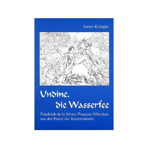Undine, die Wasserfee: Friedrich de la Motte Fouqués Märchen aus der Feder der Komponisten (Reihe Musikwissenschaft, Band 6) Law