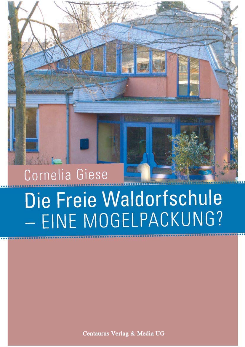 Die Freie Waldorfschule - eine Mogelpackung? (Reihe Pädagogik, 33, Band 33) Education & Training