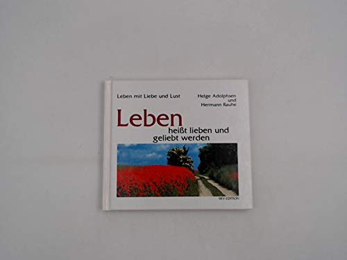 Leben heißt lieben und geliebt werden. Wege zu neuer Sinnlichkeit Books