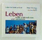 Leben heißt wahrnehmen und verstehen. Wege zu neuer Sinnlichkeit Books