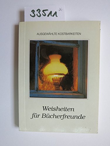 Weisheiten für Bücherfreunde (Ausgewählte Kostbarkeiten) Books