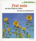 Frei sein für den Weg ins Leben: Ein Buch zur Konfirmation (Bild-Text-Bände) Lifestyle